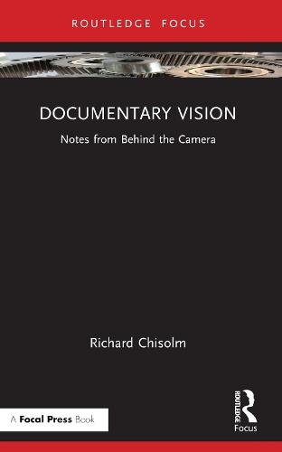 Documentary Vision: Notes from Behind the Camera