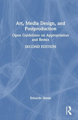 Art, Media Design, and Postproduction: Open Guidelines on Appropriation and Remix