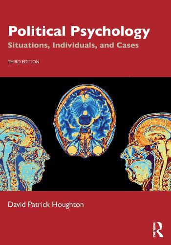 Political Psychology: Situations, Individuals, and Cases