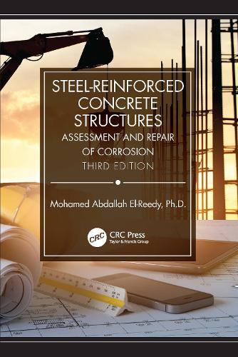 Steel-Reinforced Concrete Structures: Assessment and Repair of Corrosion, Third Edition