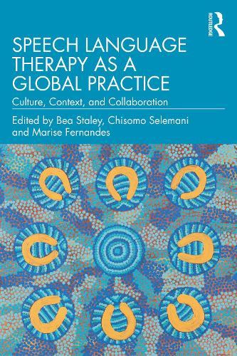 Speech Language Therapy as a Global Practice: Culture, Context, and Collaboration