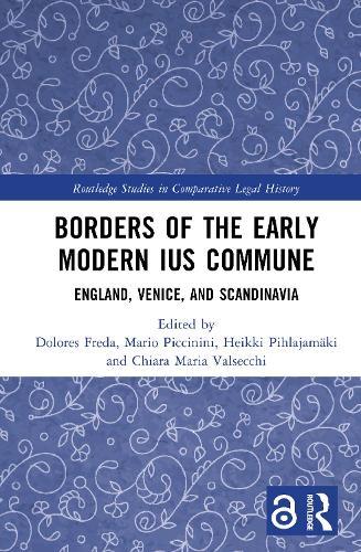 Borders of the Early Modern Ius Commune: England, Venice, and Scandinavia