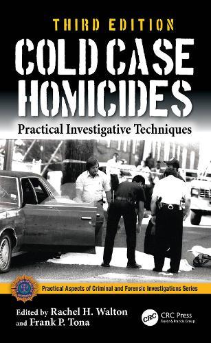 Cold Case Homicides: Practical Investigative Techniques