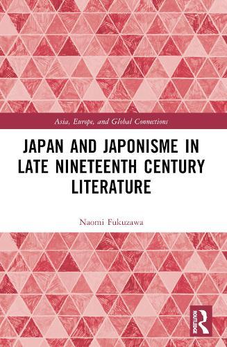 Japan and Japonisme in Late Nineteenth Century Literature