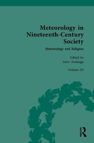 Meteorology in Nineteenth-Century Society: Volume III: Meteorology and Religion