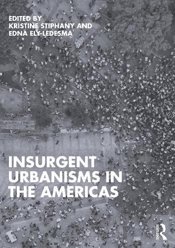 Insurgent Urbanisms in the Americas