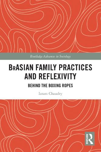 BrAsian Family Practices and Reflexivity: Behind the Boxing Ropes