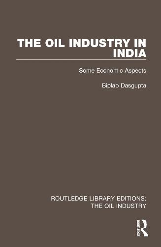 The Oil Industry in India: Some Economic Aspects