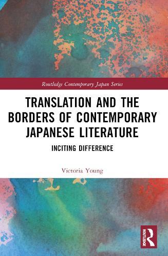 Translation and the Borders of Contemporary Japanese Literature: Inciting Difference