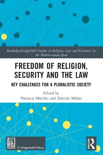 Freedom of Religion, Security and the Law: Key Challenges for a Pluralistic Society
