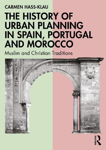 The History of Urban Planning in Spain, Portugal and Morocco: Muslim and Christian Traditions
