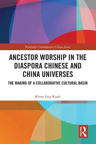 Ancestor Worship in the Diaspora Chinese and China Universes: The Making of a Collaborative Cultural Basin
