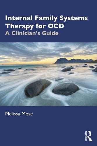 Internal Family Systems Therapy for OCD: A Clinician's Guide