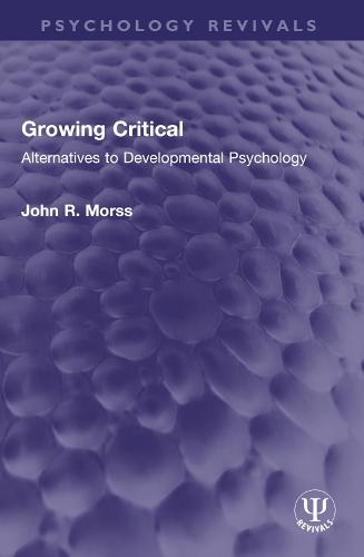 Growing Critical: Alternatives to Developmental Psychology