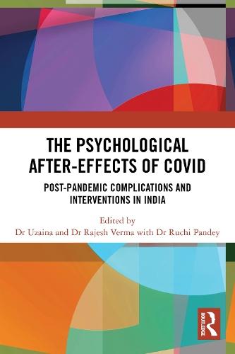 The Psychological After-Effects of Covid: Post-Pandemic Complications and Interventions in India