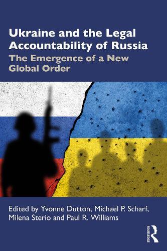 Ukraine and the Legal Accountability of Russia: The Emergence of a New Global Order