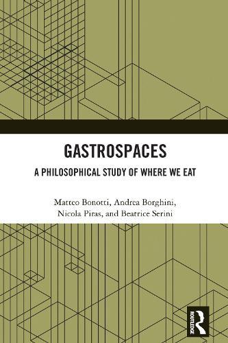 Gastrospaces: A Philosophical Study of Where We Eat