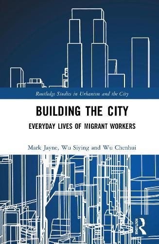 Building the City: Everyday Lives of Migrant Workers