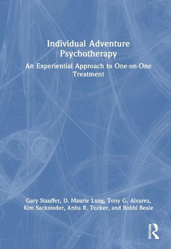 Individual Adventure Psychotherapy: An Experiential Approach to One-on-One Treatment