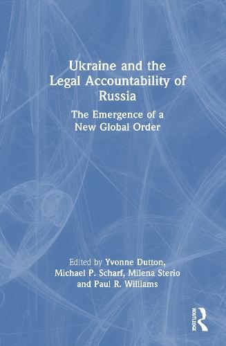 Ukraine and the Legal Accountability of Russia: The Emergence of a New Global Order