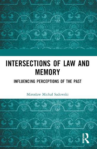 Intersections of Law and Memory: Influencing Perceptions of the Past