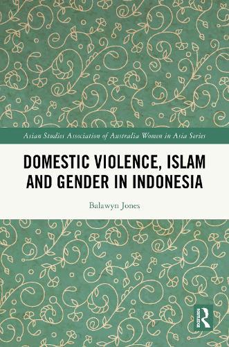 Domestic Violence, Islam and Gender in Indonesia