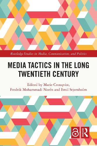 Media Tactics in the Long Twentieth Century