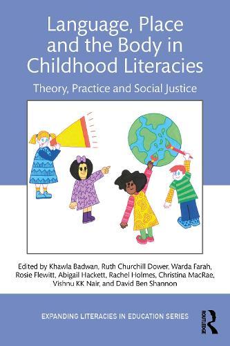 Language, Place, and the Body in Childhood Literacies: Theory, Practice, and Social Justice