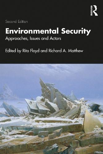 Environmental Security: Approaches, Issues and Actors