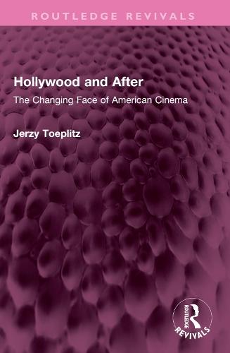 Hollywood and After: The Changing Face of American Cinema