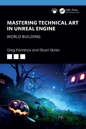 Mastering Technical Art in Unreal Engine: World Building