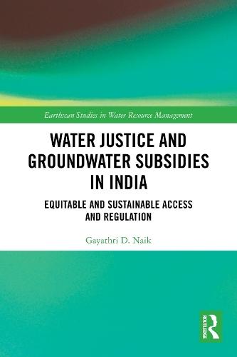 Water Justice and Groundwater Subsidies in India: Equitable and Sustainable Access and Regulation