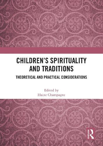 Children’s Spirituality and Traditions: Theoretical and Practical Considerations