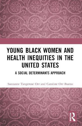 Young Black Women and Health Inequities in the United States: A Social Determinants Approach