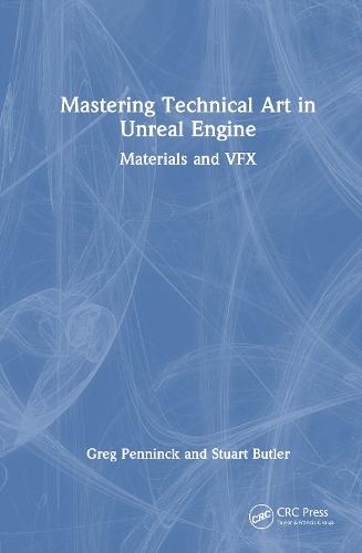 Mastering Technical Art in Unreal Engine: Materials and VFX