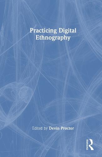 Practicing Digital Ethnography