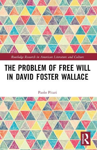 The Problem of Free Will in David Foster Wallace