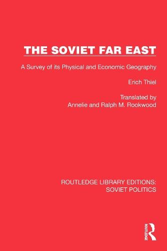The Soviet Far East: A Survey of its Physical and Economic Geography