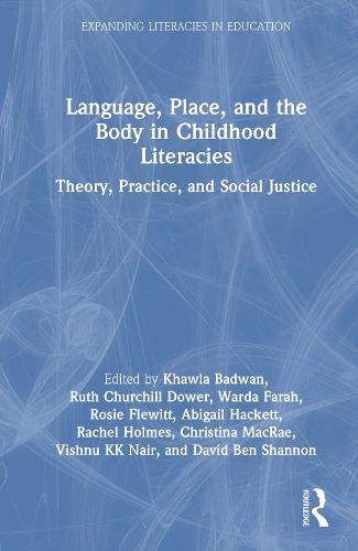 Language, Place, and the Body in Childhood Literacies: Theory, Practice, and Social Justice
