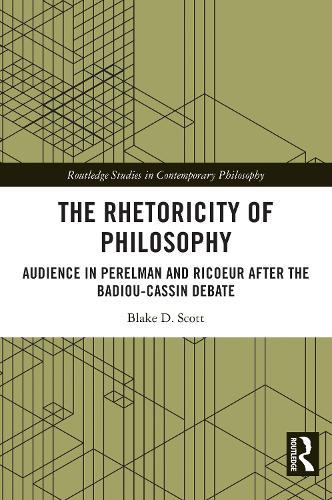The Rhetoricity of Philosophy: Audience in Perelman and Ricoeur after the Badiou-Cassin Debate