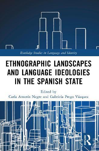Ethnographic Landscapes and Language Ideologies in the Spanish State