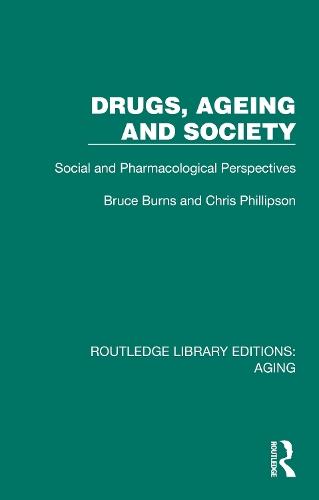 Drugs, Ageing and Society: Social and Pharmacological Perspectives