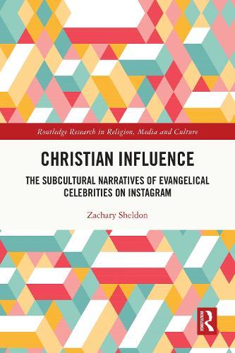 Christian Influence: The Subcultural Narratives of Evangelical Celebrities on Instagram