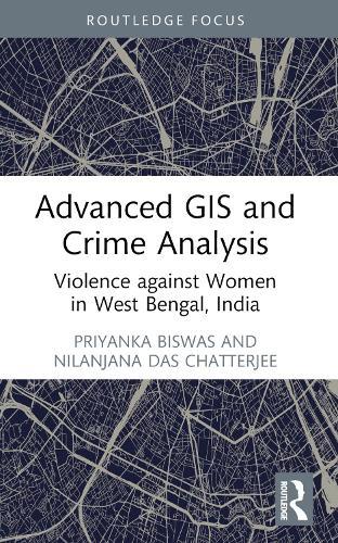 Advanced GIS and Crime Analysis: Violence against Women in West Bengal, India