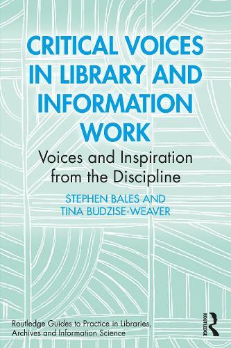 Critical Voices in Library and Information Work: Voices and Inspiration from the Discipline