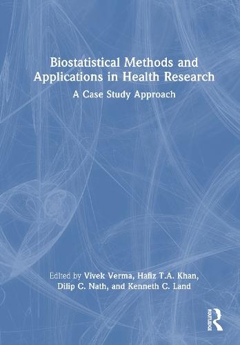 Biostatistical Methods and Applications in Health Research: A Case Study Approach