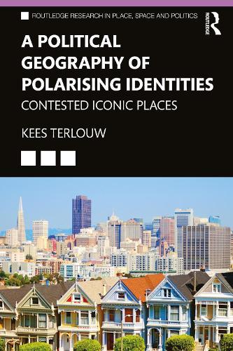 A Political Geography of Polarising Identities: Contested Iconic Places