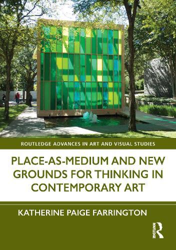 Place-As-Medium and New Grounds for Thinking in Contemporary Art