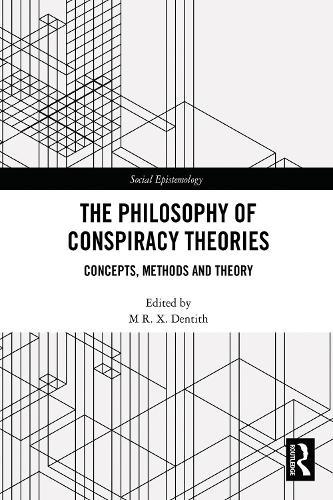 The Philosophy of Conspiracy Theories: Concepts, Methods and Theory
