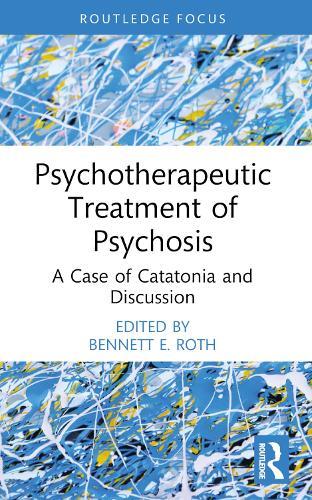 Psychotherapeutic Treatment of Psychosis: A Case of Catatonia and Discussion
